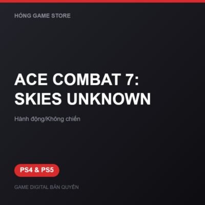 ACE COMBAT 7: SKIES UNKNOWN bản digital cho PS4 và PS5 - Hóng Game Store