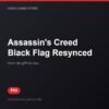 Assassin's Creed Black Flag Resynced bản digital cho PS5 - Hóng Game Store