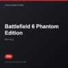 Battlefield 6 Phantom Edition bản digital cho PS5 - Hóng Game Store
