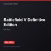 Battlefield V Definitive Edition bản digital cho PS4 và PS5 - Hóng Game Store