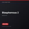 Blasphemous 2 bản digital cho PS4 và PS5 - Hóng Game Store
