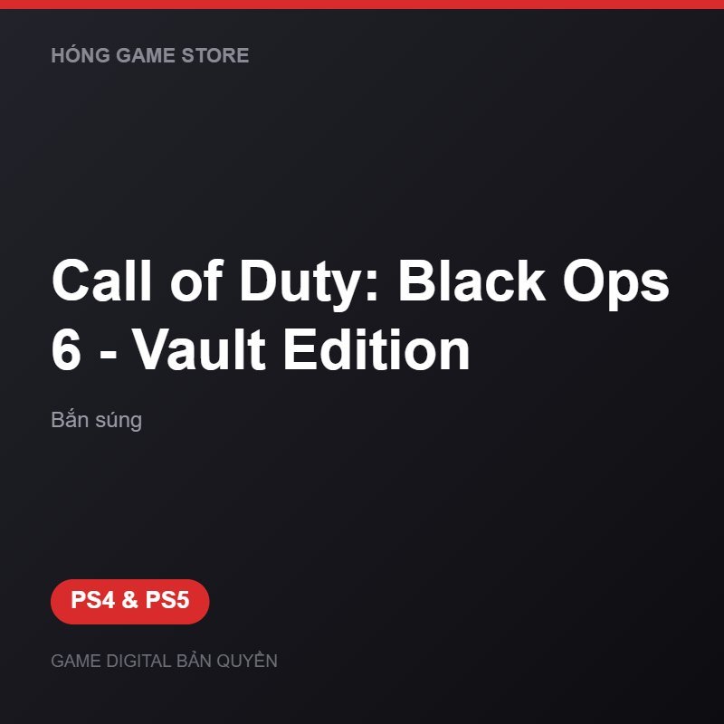 Call of Duty: Black Ops 6 - Vault Edition bản digital cho PS4 và PS5 - Hóng Game Store