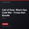 Call of Duty: Black Ops Cold War - Cross-Gen Bundle bản digital cho PS4 và PS5 - Hóng Game Store