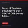 Ghost of Tsushima DIRECTOR’S CUT + DEATHLOOP Deluxe Edition bản digital cho PS4 và PS5 - Hóng Game Store
