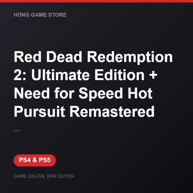 Red Dead Redemption 2: Ultimate Edition + Need for Speed Hot Pursuit Remastered bản digital cho PS4 và PS5 - Hóng Game Store