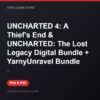 UNCHARTED 4: A Thief’s End & UNCHARTED: The Lost Legacy Digital Bundle + YarnyUn bản digital cho PS4 và PS5 - Hóng Game Store