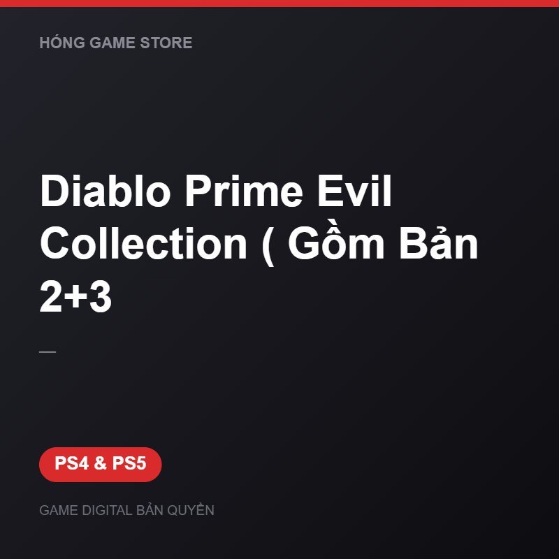 Diablo Prime Evil Collection ( Gồm Bản 2+3 bản digital cho PS4 và PS5 - Hóng Game Store