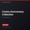 Contra Anniversary Collection bản digital cho PS4 và PS5 - Hóng Game Store