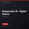 Desperados III - Digital Deluxe bản digital cho PS4 và PS5 - Hóng Game Store