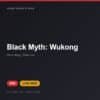 Đĩa game Black Myth: Wukong cho PS5 - Hóng Game Store