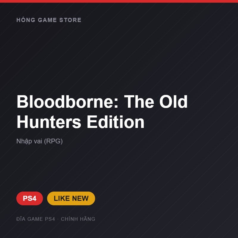 Đĩa game Bloodborne: The Old Hunters Edition cho PS4 - Hóng Game Store
