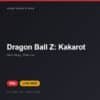 Đĩa game Dragon Ball Z: Kakarot cho PS4 - Hóng Game Store