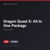 Đĩa game Dragon Quest X: All In One Package cho PS4 - Hóng Game Store