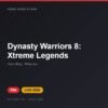 Đĩa game Dynasty Warriors 8: Xtreme Legends cho PS4 - Hóng Game Store