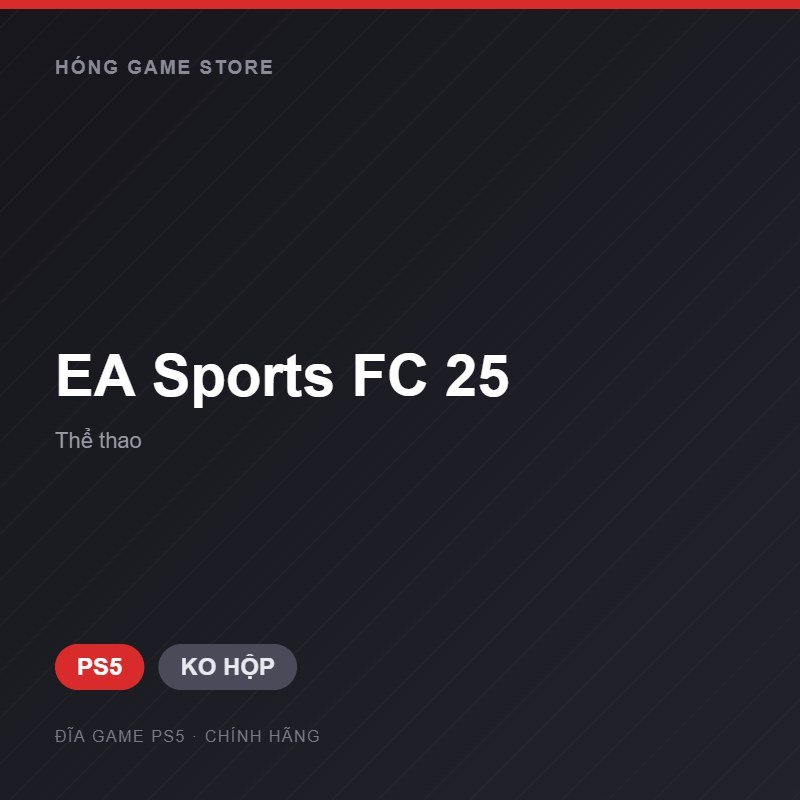 Đĩa game EA Sports FC 25 cho PS5 - Hóng Game Store
