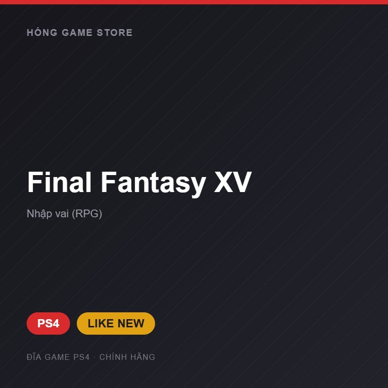 Đĩa game Final Fantasy XV cho PS4 - Hóng Game Store