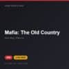 Đĩa game Mafia: The Old Country cho PS5 - Hóng Game Store