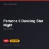 Đĩa game Persona 5 Dancing Star Night cho PS4 - Hóng Game Store