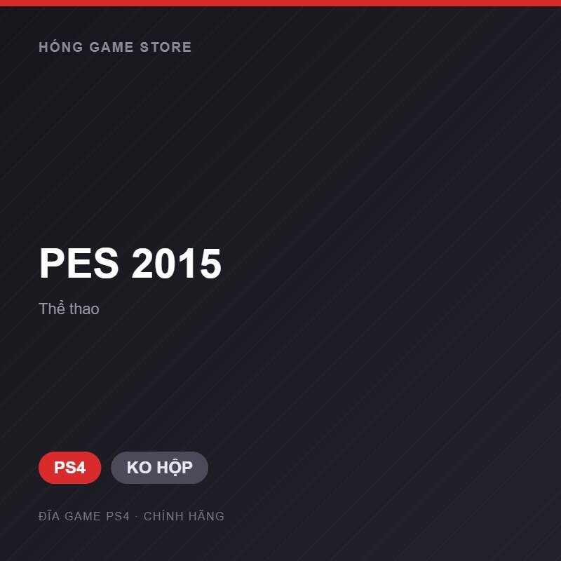 Đĩa game PES 2015 cho PS4 - Hóng Game Store