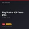 Đĩa game PlayStation VR Demo Disc cho PS4 - Hóng Game Store