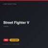 Đĩa game Street Fighter V cho PS4 - Hóng Game Store