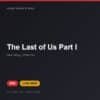 Đĩa game The Last of Us Part I cho PS5 - Hóng Game Store