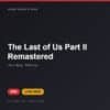 Đĩa game The Last of Us Part II Remastered cho PS5 - Hóng Game Store