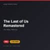 Đĩa game The Last of Us Remastered cho PS4 - Hóng Game Store