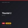 Đĩa game Titanfall 2 cho PS4 - Hóng Game Store