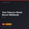 Đĩa game Tom Clancy's Ghost Recon Wildlands cho PS4 - Hóng Game Store