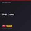 Đĩa game Until Dawn cho PS4 - Hóng Game Store
