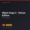Đĩa game Watch Dogs 2 - Deluxe Edition cho PS4 - Hóng Game Store