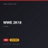 Đĩa game WWE 2K18 cho PS4 - Hóng Game Store