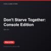 Don't Starve Together: Console Edition bản digital cho PS4 và PS5 - Hóng Game Store