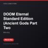 DOOM Eternal Standard Edition (Ancient Gods Part Two bản digital cho PS4 và PS5 - Hóng Game Store