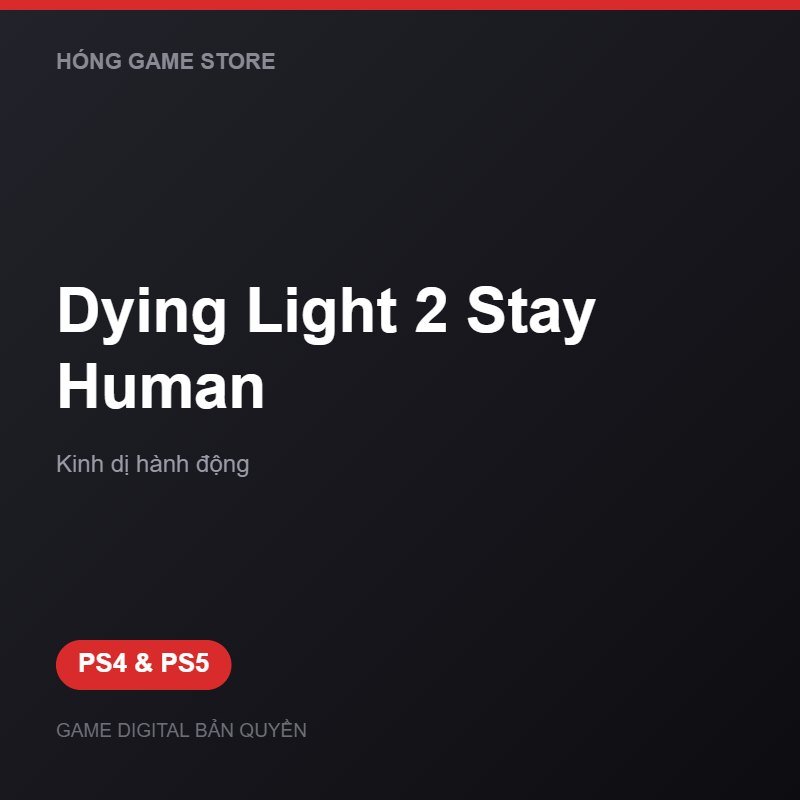 Dying Light 2 Stay Human bản digital cho PS4 và PS5 - Hóng Game Store