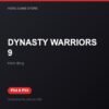 DYNASTY WARRIORS 9 bản digital cho PS4 và PS5 - Hóng Game Store