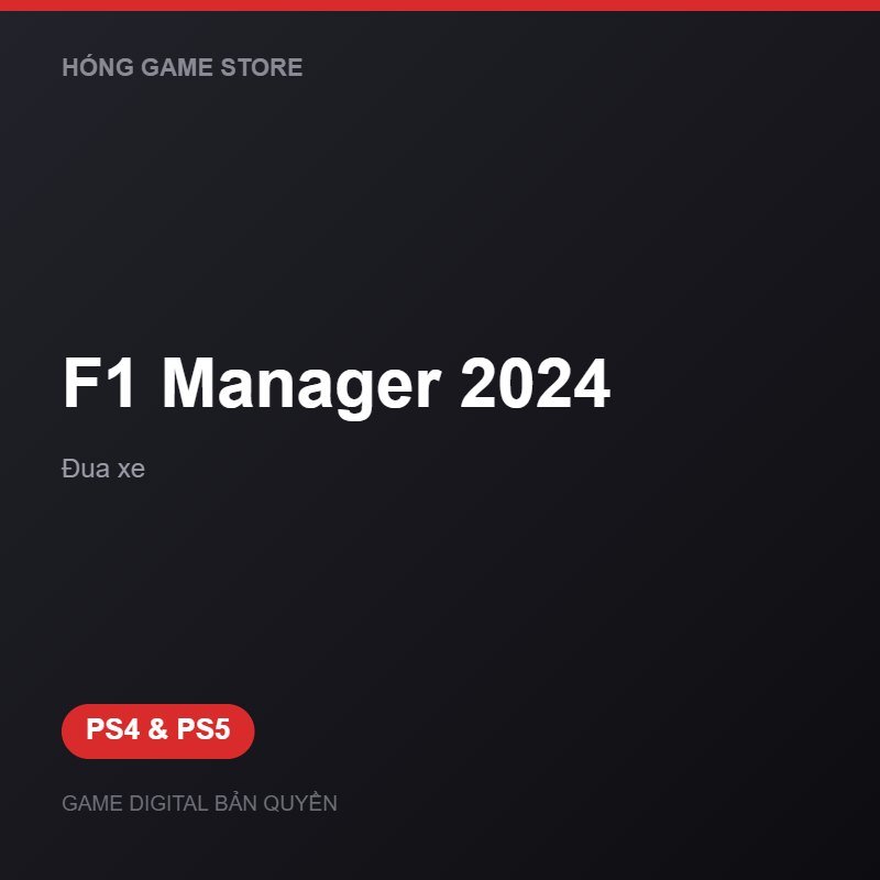 F1 Manager 2024 bản digital cho PS4 và PS5 - Hóng Game Store
