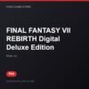 FINAL FANTASY VII REBIRTH Digital Deluxe Edition bản digital cho PS5 - Hóng Game Store