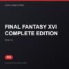 FINAL FANTASY XVI COMPLETE EDITION bản digital cho PS5 - Hóng Game Store