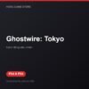 Ghostwire: Tokyo bản digital cho PS4 và PS5 - Hóng Game Store