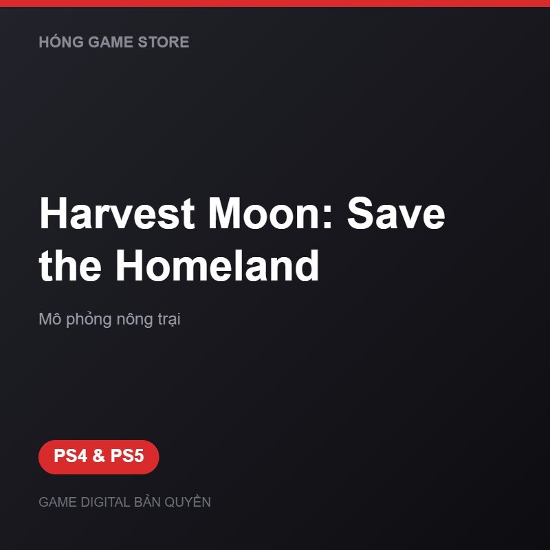 Harvest Moon: Save the Homeland bản digital cho PS4 và PS5 - Hóng Game Store