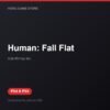 Human: Fall Flat bản digital cho PS4 và PS5 - Hóng Game Store