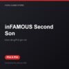 inFAMOUS Second Son bản digital cho PS4 và PS5 - Hóng Game Store