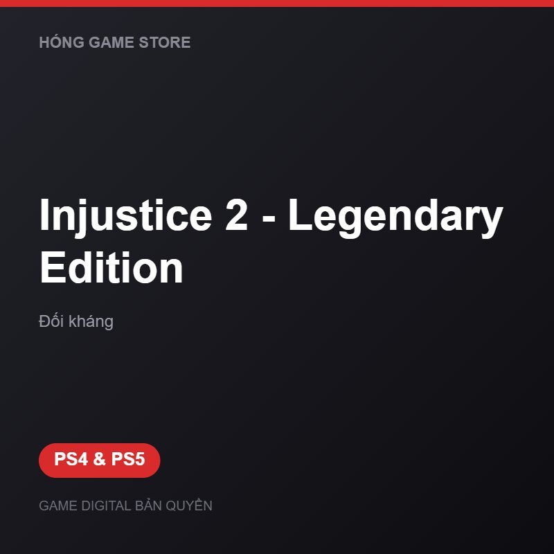 Injustice 2 - Legendary Edition bản digital cho PS4 và PS5 - Hóng Game Store