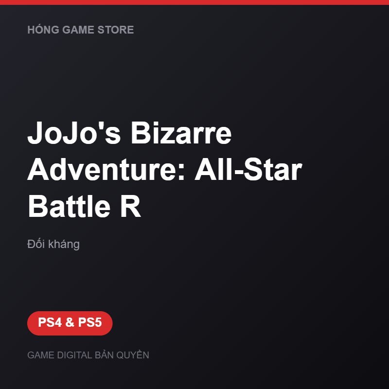 JoJo's Bizarre Adventure: All-Star Battle R bản digital cho PS4 và PS5 - Hóng Game Store