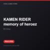 KAMEN RIDER memory of heroez bản digital cho PS4 và PS5 - Hóng Game Store