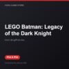 LEGO Batman: Legacy of the Dark Knight bản digital cho PS4 và PS5 - Hóng Game Store