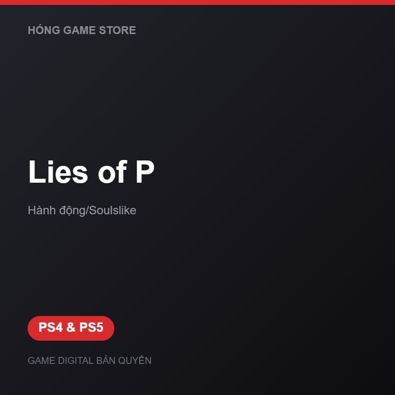 Lies of P bản digital cho PS4 và PS5 - Hóng Game Store