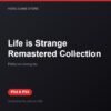 Life is Strange Remastered Collection bản digital cho PS4 và PS5 - Hóng Game Store